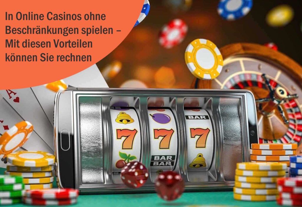 Online Casinos ohne Beschränkungen 26 Online Casinos ohne Beschränkungen
